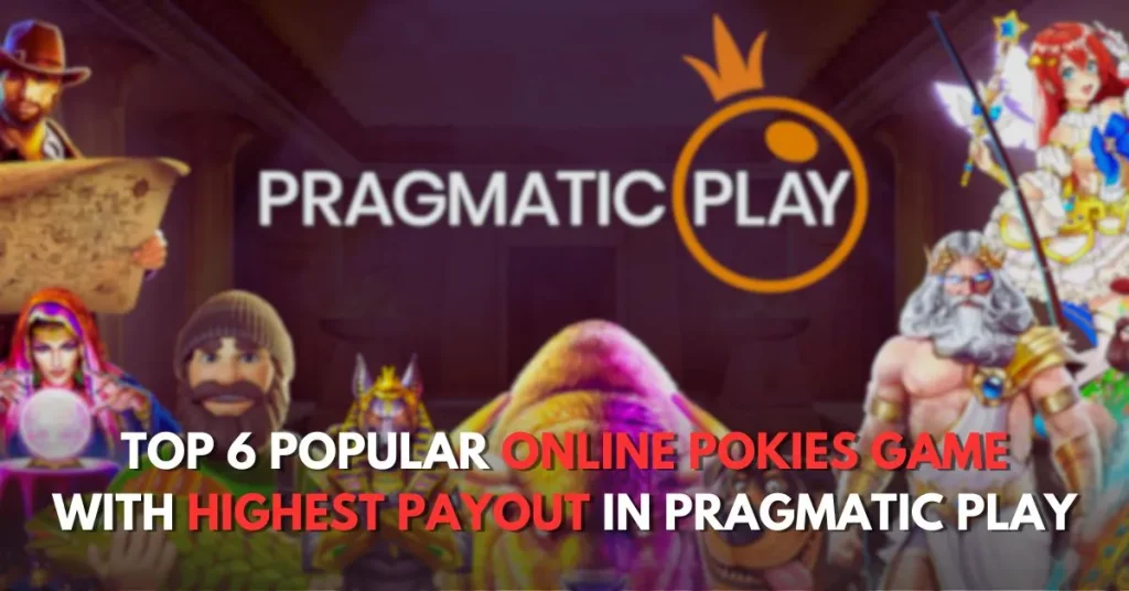 Top 6 popular online pokies games with highest payout in Pragmatic Play